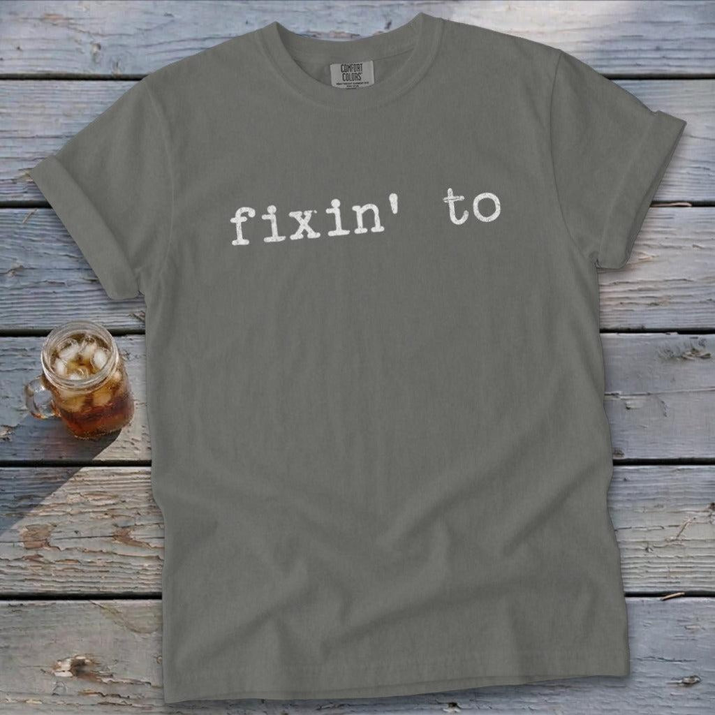 Fixin' To Tee