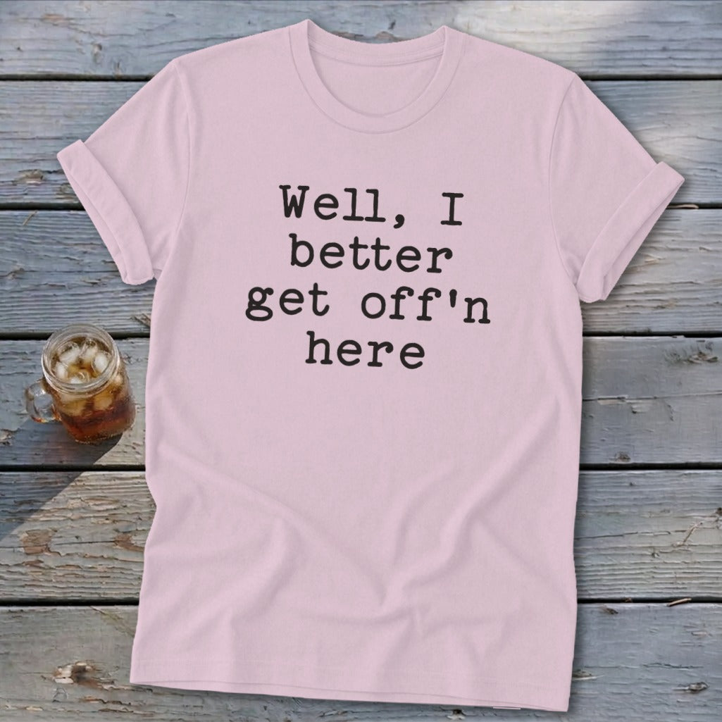 Get Off'n Here Softstyle Tee