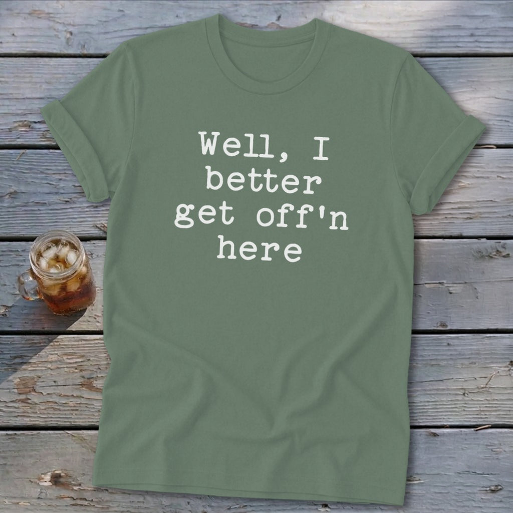 Get Off'n Here Softstyle Tee
