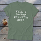 Get Off'n Here Softstyle Tee