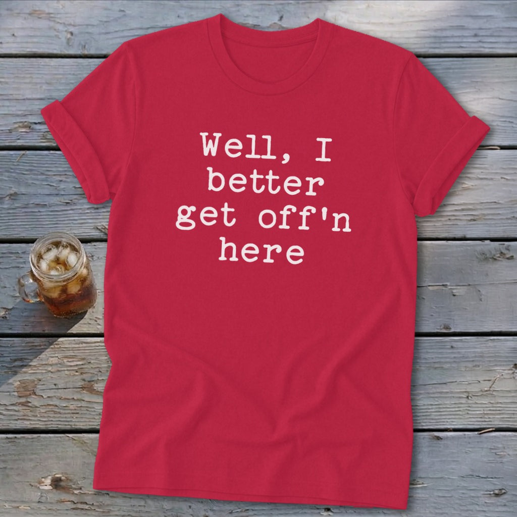 Get Off'n Here Softstyle Tee