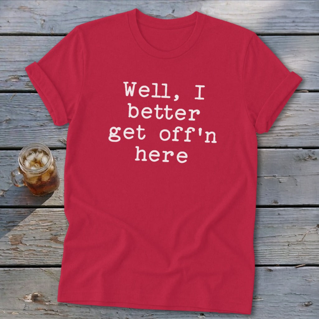 Get Off'n Here Softstyle Tee