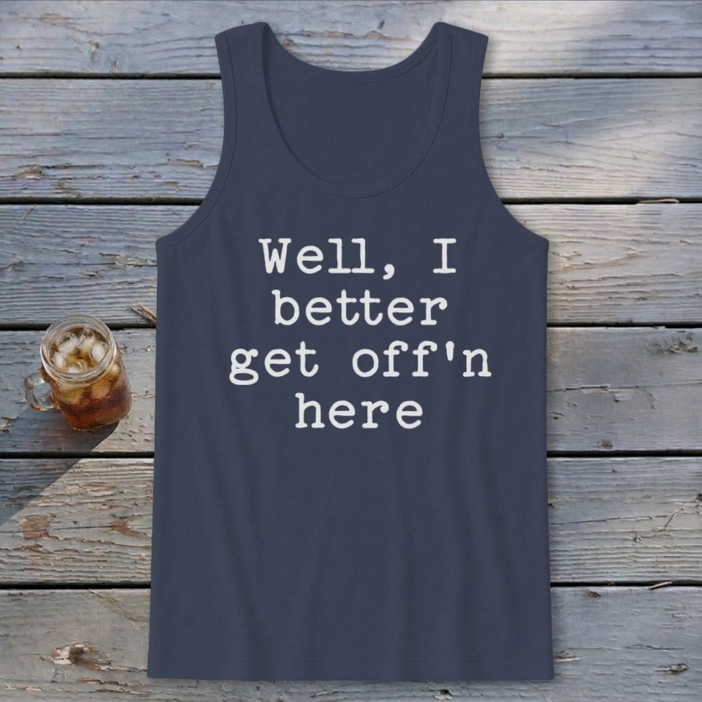 Get Off'n Here Tank Top