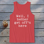 Get Off'n Here Tank Top
