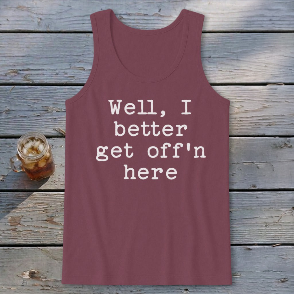 Get Off'n Here Tank Top