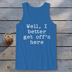 Get Off'n Here Tank Top