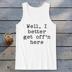Get Off'n Here Tank Top
