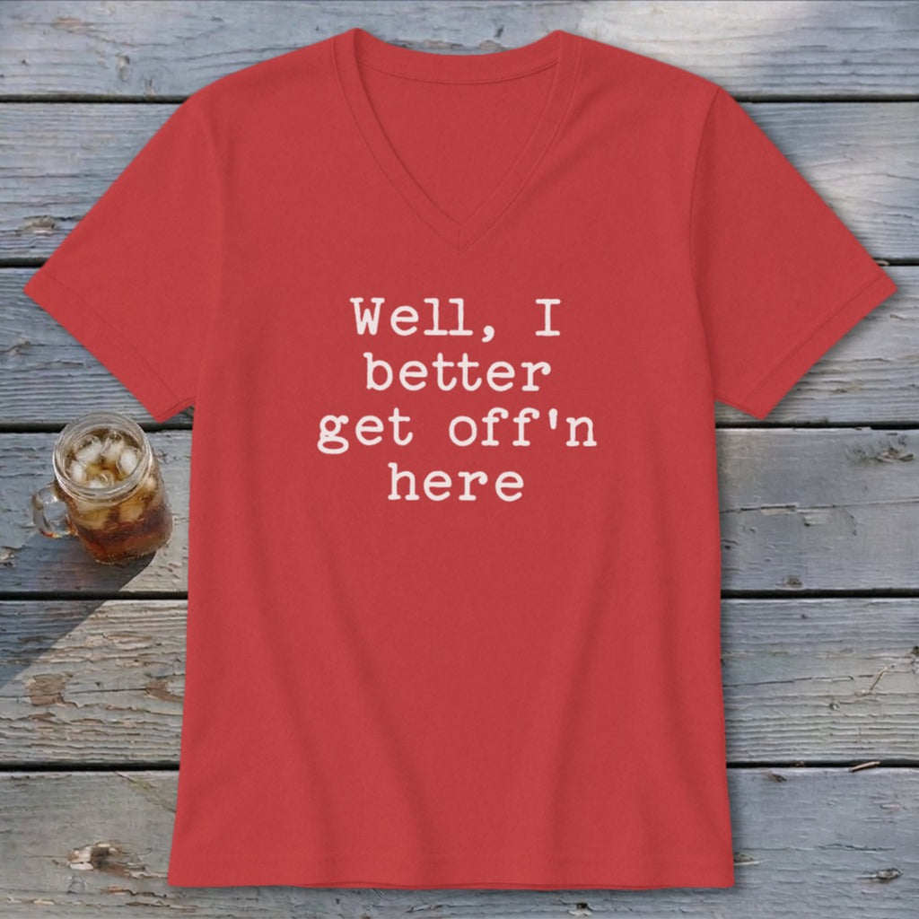 Get Off'n Here V-neck