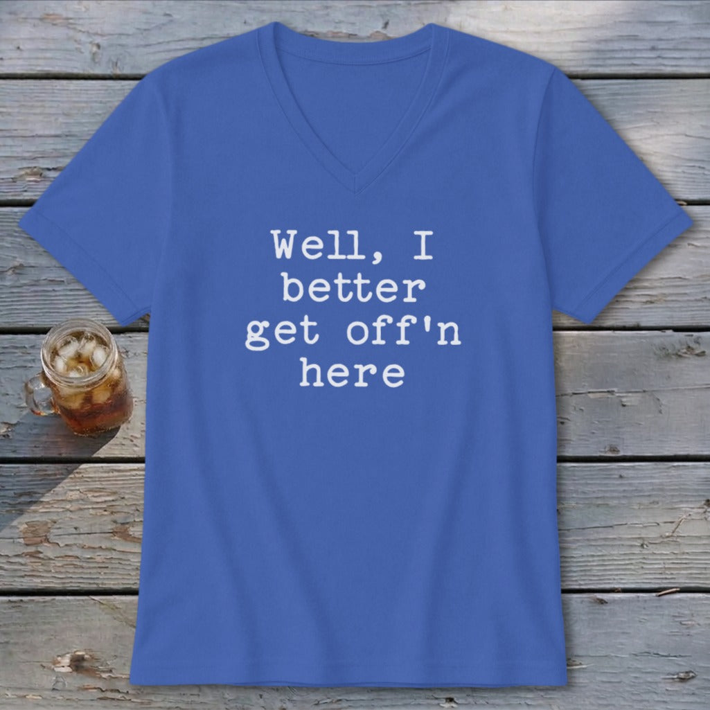Get Off'n Here V-neck
