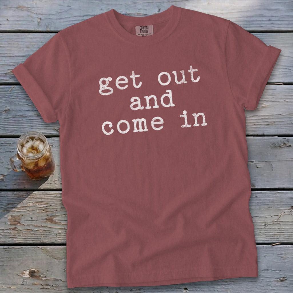 Get Out and Come In Signature Tee