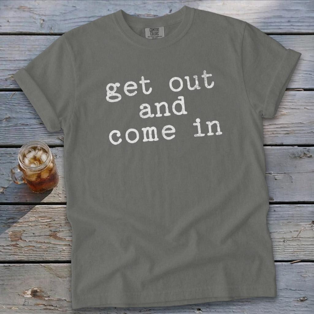 Get Out and Come In Signature Tee