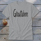 Gitouttahere Classic Tee