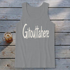 Gitouttahere Tank Top