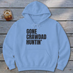 Gone Crawdad Huntin' Hoodie