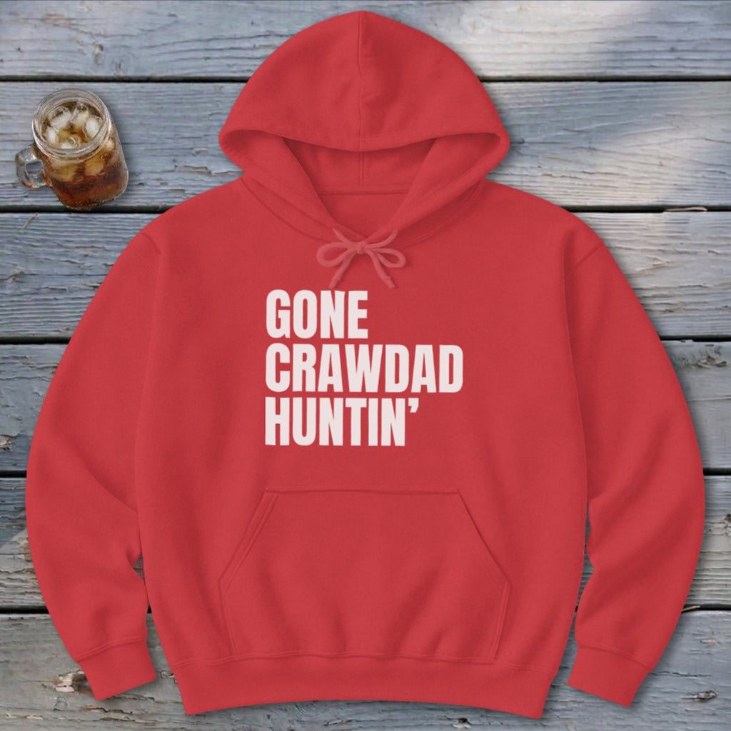 Gone Crawdad Huntin' Hoodie