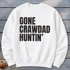 Gone Crawdad Huntin' Sweatshirt