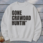 Gone Crawdad Huntin' Sweatshirt