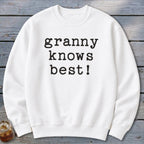 Granny Knows Best Sweatshirt