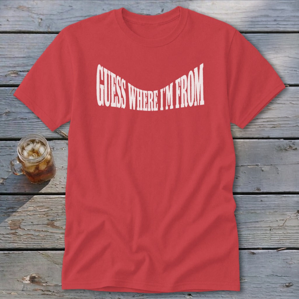 Guess Where I'm From Classic Tee