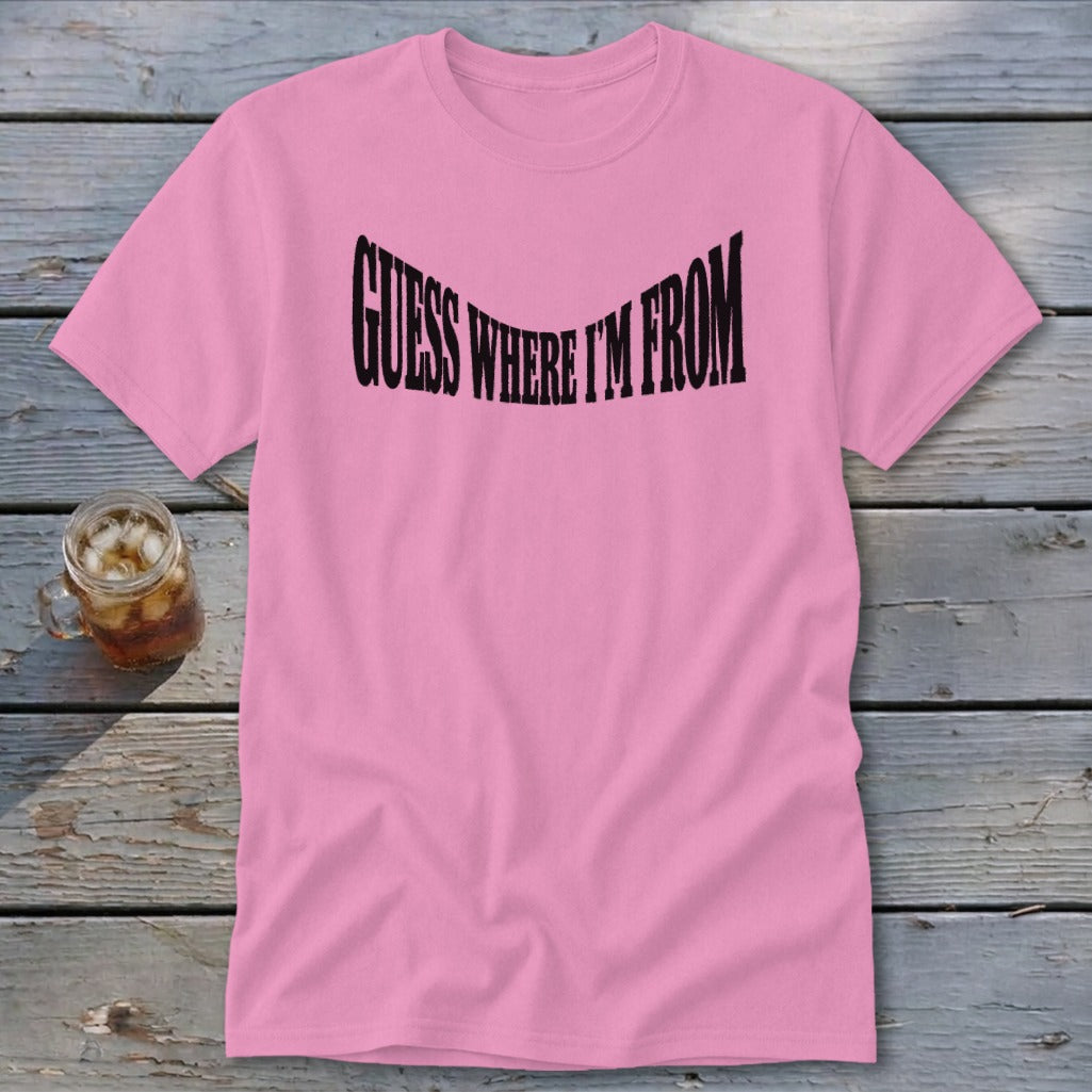 Guess Where I'm From Classic Tee