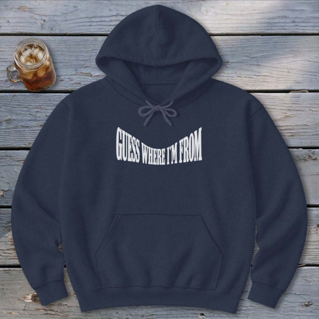 Guess Where I'm From Hoodie