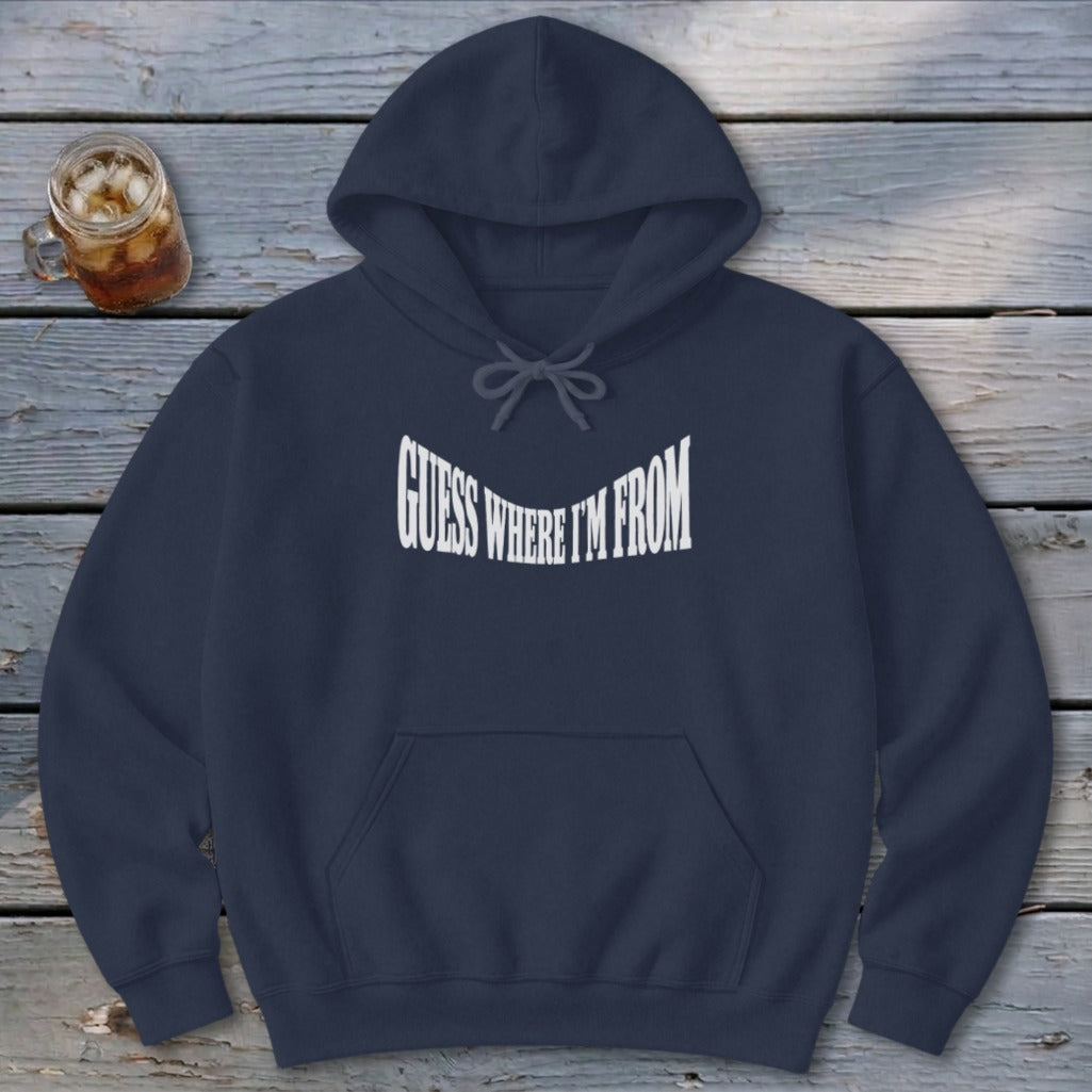 Guess Where I'm From Hoodie
