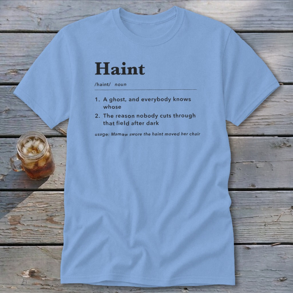 Light blue t-shirt with dictionary definition of "Haint" printed on it.