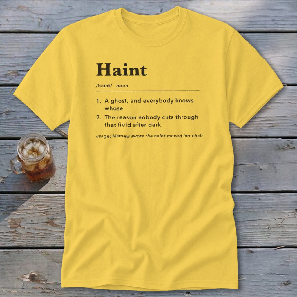 Yellow t-shirt with definition of "Haint" and usage example.