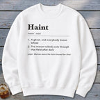 White sweatshirt with black text defining "Haint" with two meanings and usage.