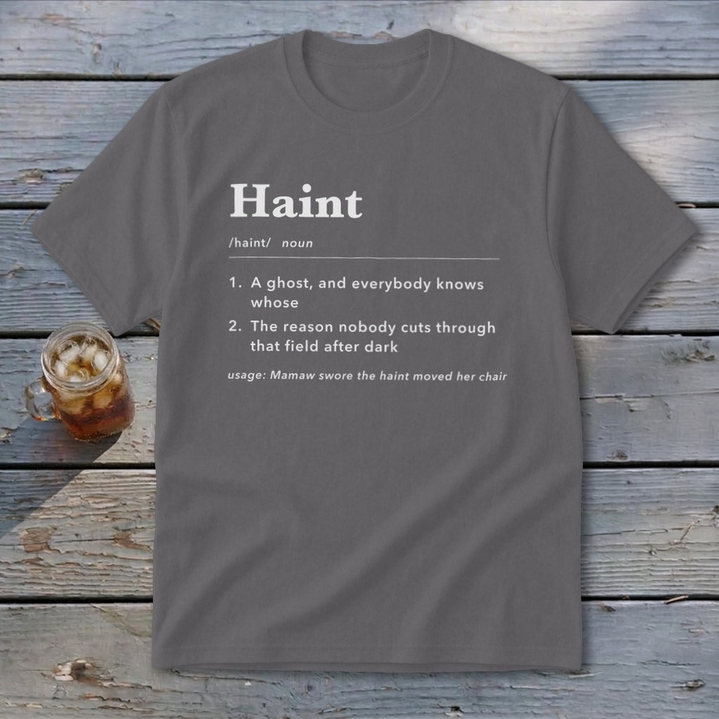Gray t-shirt with "Haint" definition: ghost, and field after dark.