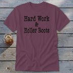 Hard Work & Holler Roots Classic Tee
