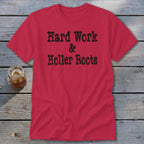Hard Work & Holler Roots Classic Tee