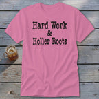 Hard Work & Holler Roots Classic Tee