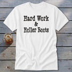 Hard Work & Holler Roots Classic Tee