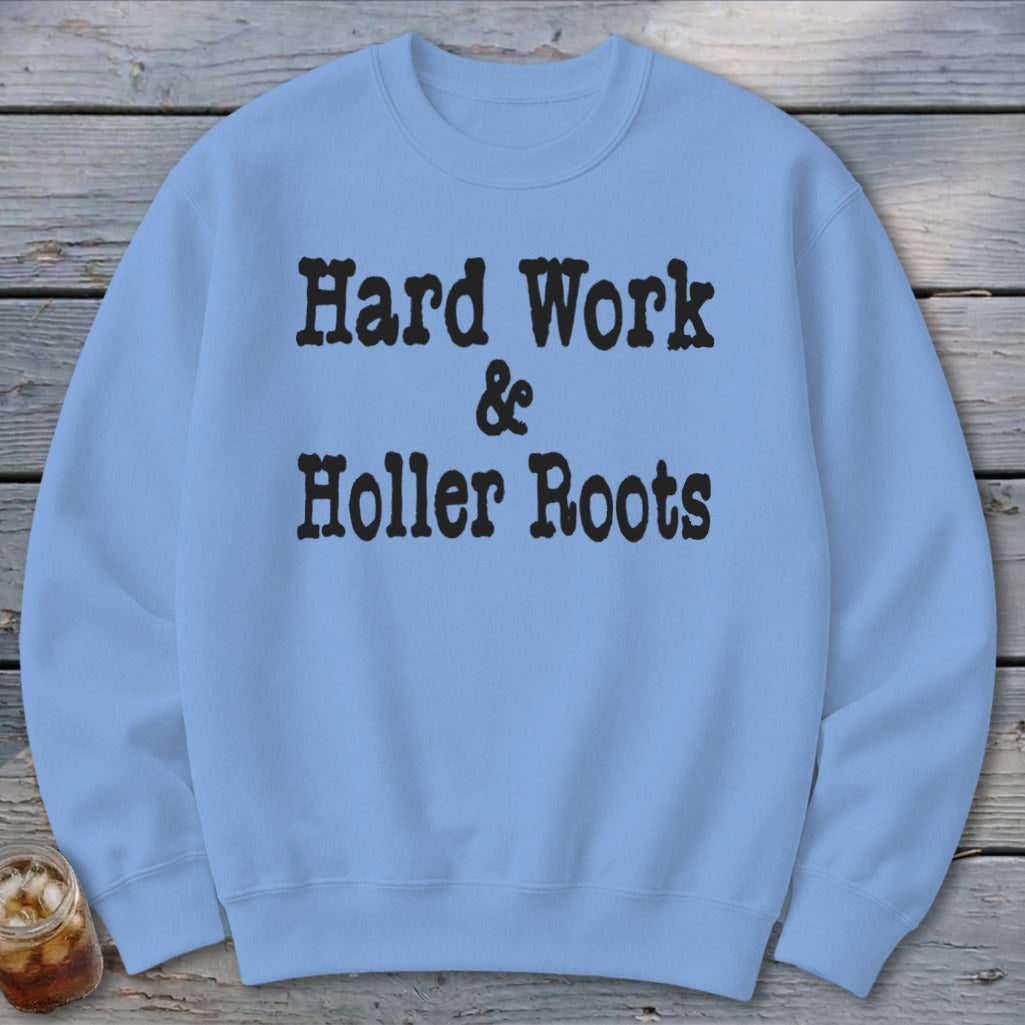 Hard Work & Holler Roots Sweatshirt