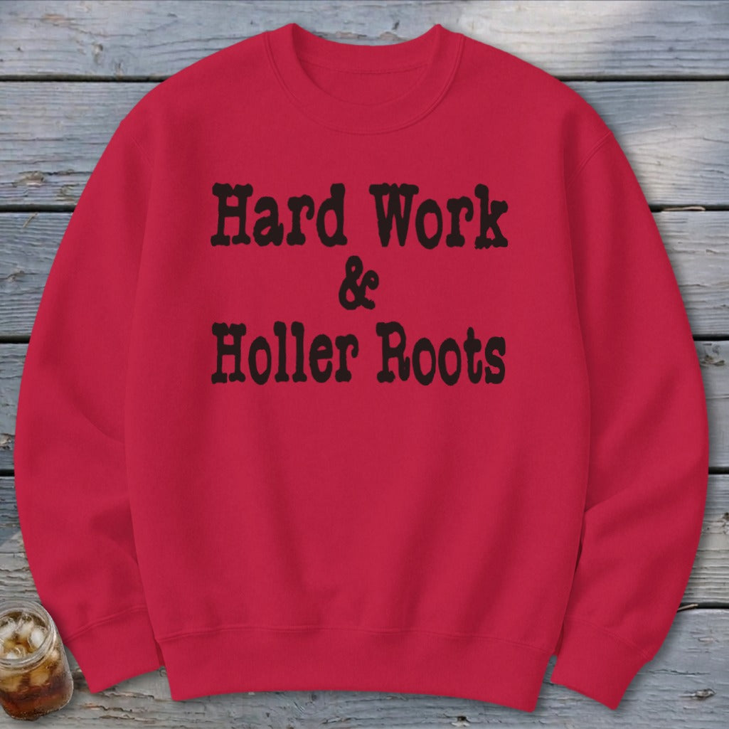 Hard Work & Holler Roots Sweatshirt