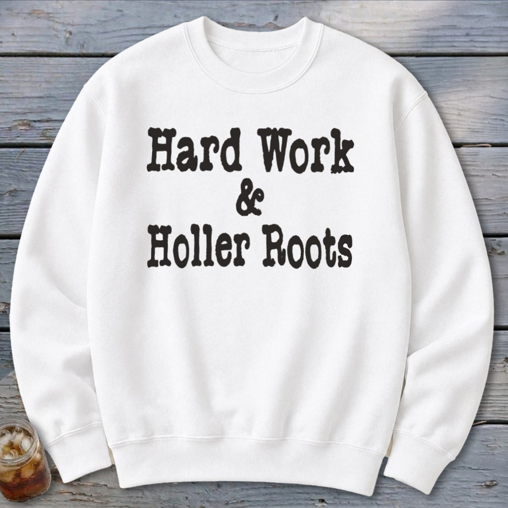 Hard Work & Holler Roots Sweatshirt