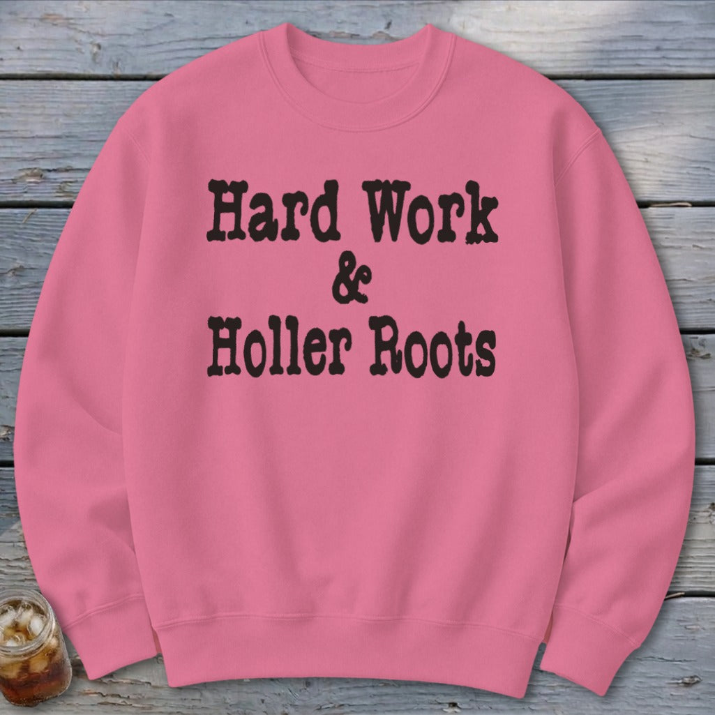Hard Work & Holler Roots Sweatshirt