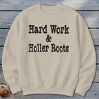 Hard Work & Holler Roots Sweatshirt