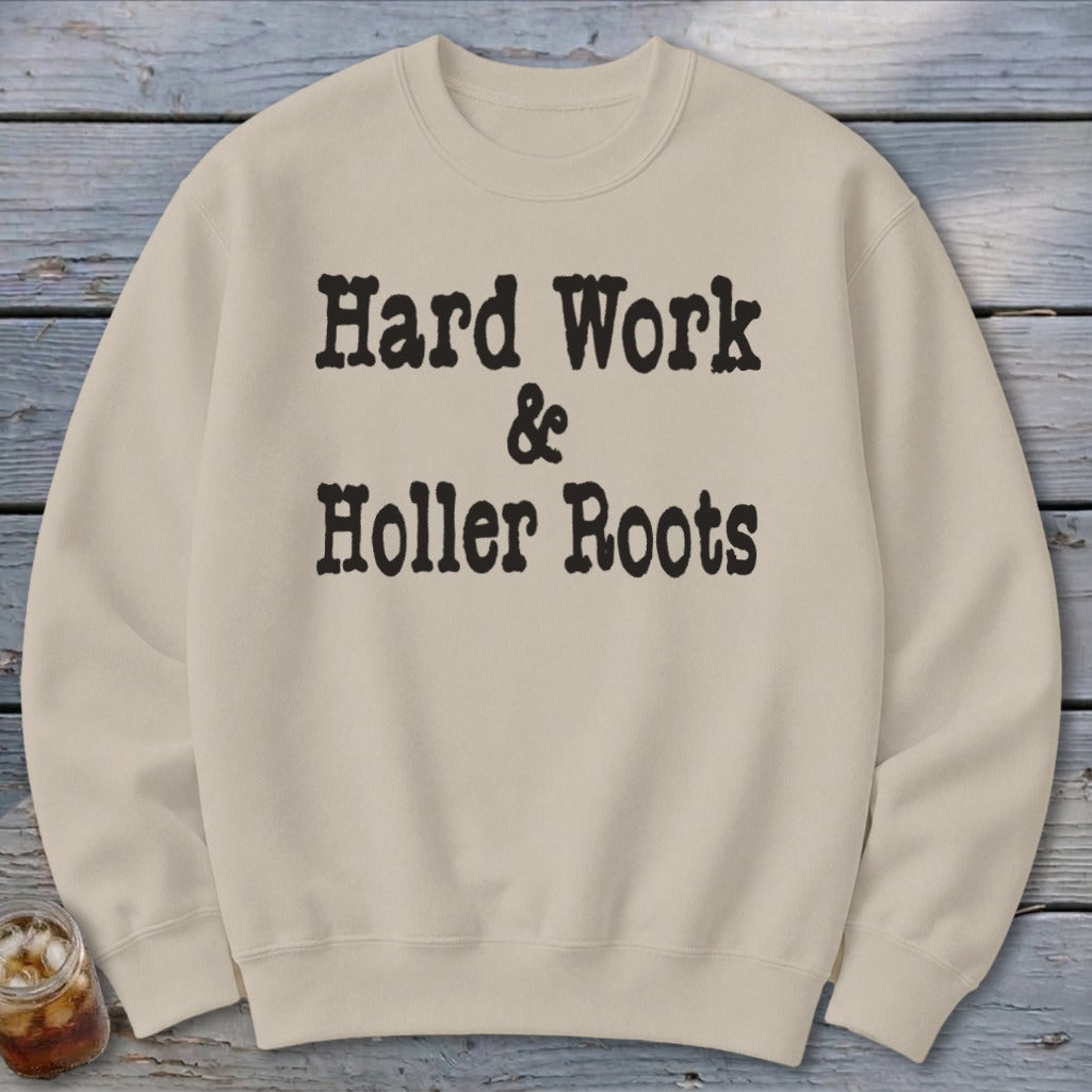 Hard Work & Holler Roots Sweatshirt