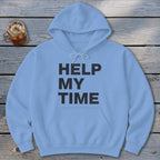 Help My Time Hoodie