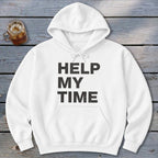 Help My Time Hoodie