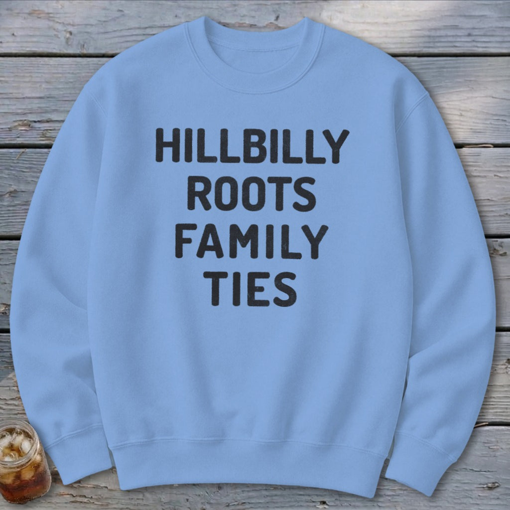 Hillbilly Roots Family Ties Sweatshirt