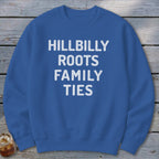 Hillbilly Roots Family Ties Sweatshirt