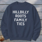 Hillbilly Roots Family Ties Sweatshirt