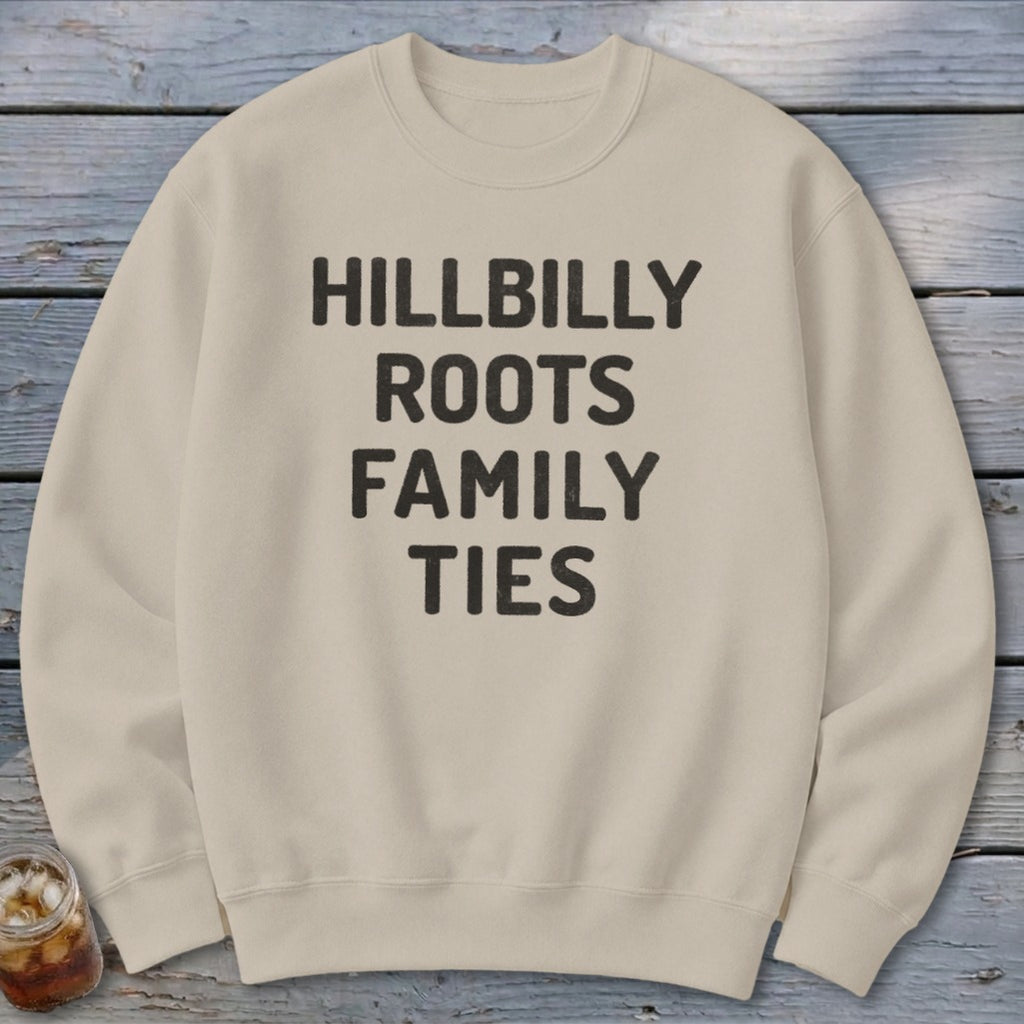 Hillbilly Roots Family Ties Sweatshirt