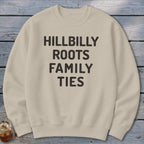 Hillbilly Roots Family Ties Sweatshirt