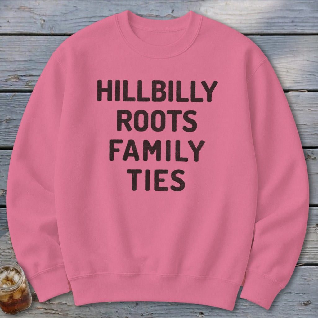Hillbilly Roots Family Ties Sweatshirt