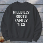 Hillbilly Roots Family Ties Sweatshirt