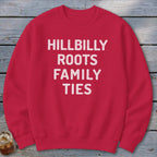 Hillbilly Roots Family Ties Sweatshirt